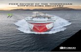 Peer Review of Norway's Shipbuilding Industry - OECD. · PDF fileThe Norwegian shipbuilding industry is part of a maritime ... ships and rigs in layup and owned by Norwegian owners
