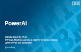PowerAI - IBM · PDF filePowerAI Mandie Quartly Ph.D. WW lead, Machine Learning & High Performance Analytics, ... Spark ML, Spark R, SciKit, Numpy, SystemML, Mahout Cognitive Platforms