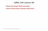 •More Karnaugh Map examples •Quine-McCluskey …chang/cs313.f04/topics/Sl… ·  · 2004-11-19•More Karnaugh Map examples •Quine-McCluskey (Tabular ... •Takes 2n time for