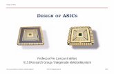 DESIGN OF ASICS - Chalmersperla/ugrad/DigTekFK/lecture.pdf · ASIC flexible design method for efficient (fixed) hardware Hardware specification Hardware implementation ... M J S Smith.