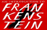 An Introduction to Mary Shelley's · PDF fileAn Introduction to Mary Shelley's Frankenstein By ... to the mysterious fears of our nature, ... An Introduction to Mary Shelley's Frankenstein