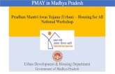 Pradhan Mantri Awas Yojana (Urban) Housing for All ...smartcities.gov.in/upload/uploadfiles/files/MoHUPA-Madhay Pradesh.pdf · Pradhan Mantri Awas Yojana (Urban) ... lines of the