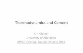 Thermodynamics and Cement - · PDF fileThermodynamics and Cement ... the liquid should ... • If thermodynamics correctly predicts the phase composition of cement clinker, why not