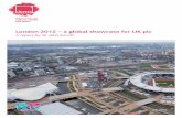 London 2012 – a global showcase for UK plc · PDF fileLondon 2012 – a global showcase for UK plc A report by Sir John Armitt July 2012. ... venues for competitors this summer,