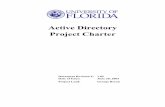 Active Directory Project Charter - University of Floridaidentity.it.ufl.edu/wp-content/uploads/2012/07/UFAD-CHARTER.pdf · • Simplify the management of local environments at UF