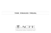 thE fRAuD tRIAL - Association of Certified Fraud · PDF fileThe Fraud Trial 7 II. THE LAW AGAINST FRAUD Fraud is distinguished from larceny or theft. ... complaint and the damaged