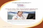 How to Use The Searchable Medicare Physician Fee Schedule ... · PDF fileHow to Use The Searchable Medicare Physician Fee ... How Up-to-Date is the Searchable Medicare Physician Fee