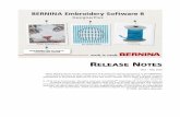 RELEASE NOTES - BERNINA of America: Premium Embroidery Software : Release Notes 1 BERNINA EMBROIDERY SOFTWARE 8 RELEASE NOTES BERNINA Embroidery Software 8 builds on the previous release