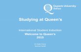 Studying at Queen’squb.ac.uk/sites/iss/Filestore/Filetoupload,604732,en.pdfStudying at Queen’s International Student Induction Welcome to Queen’s 2015 Dr Aidan Deery Saoirse