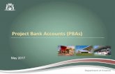 Project Bank Accounts (PBAs) - Department of Finance ... · PDF fileProject Bank Accounts ... An account operated consistent with the trust agreement ... and Retention Account as Specified