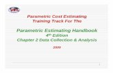 Parametric Estimating HandbookParametric Estimating Handbookgalorath.com/wp-content/uploads/2014/08/ISPA_Training_Data... · Parametric Cost Estimating Training Track For The Parametric