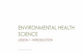ENVIRONMENTAL HEALTH SCIENCE - KSU Facultyfac.ksu.edu.sa/.../1-introduction_to_environmental_health-sc_2.pdf · Environmental Health ... Lippman, M. Enivronmental Toxicants: ... Route