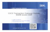 CICS Transaction Gateway Update - IBMFILE/CICS_Transaction_Gateway_Update.pdf · greater management of resources, ... – To avoid excessive GC, increase the Java heap size ... CICS