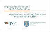 Improvements to SIFT - SURF & CenSure Applications of · PDF file · 2011-02-11Improvements to SIFT - SURF & CenSure 1 Applications of strong features - ... Text based tagging limited,