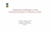 Diagnostic Challenges in Asia Defining Ulcerative vs ... · PDF fileDiagnostic Challenges in Asia Defining Ulcerative vs Infectious ... Differential Diagnosis of Ulcerative Colitis