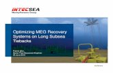 Optimizing MEG Recovery Systems on Long Subsea … patrick wan... · Slug catcher receives the well fluids • Gas – gas dehydration • Condensate – condensate stabilization