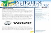 DISSEMINATOR - Florida Department of · PDF fileSunGuide Disseminator. is a publication of: Florida Department of Transportation. ... Waze really made the news back on June 11, 2013,