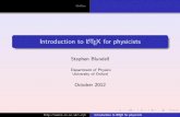 Introduction to LaTeX for physicists - University of Oxfordusers.ox.ac.uk/~sjb/latex-example-2012.pdf · Advantages of using LATEX? Using LATEX? ... In order to use LATEX you have