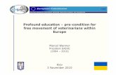 Profound education –pre-condition for free movement of ... · PDF fileProfound education –pre-condition for free movement of veterinarians within Europe Marcel Wanner President