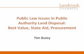 Public Law Issues in Public Authority Land Disposal: Best ... · PDF filePublic Law Issues in Public Authority Land Disposal: Best Value, ... authority must therefore ensure that ...