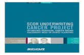 SCOR UNDERWRITING CANCER PROJECT · PDF fileSCOR UNDERWRITING CANCER PROJECT 3 Introduction The increasing cancer incidence, the high prevalence of patients cured from cancer or living