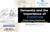 Dementia and the Importance of EXERCISE - Alzheimeralzheimer.ca/ns/~/media/Files/ns/ASNS Files/Programs and...Dementia and the Importance of EXERCISE Barbara Adams: Physiotherapist
