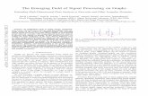 The Emerging Field of Signal Processing on Graphs · PDF file2 A. The Main Challenges of Signal Processing on Graphs The ability of wavelet, time-frequency, curvelet and other localized