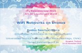 WiFi Networks on Drones - ITU · PDF fileWiFi Networks on Drones ... the connectivity capabilities of current networks or deployment of temporary ... Conclusion 5.1. Conclusion and