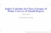 Index Calculus in Class Groups of Plane Curves of Small · PDF fileWhy is this important? 1. The DLP in class groups of non-hyperelliptic genus 3 curves has been suggested as a cryptographic