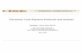 Electronic Cash Payment Protocols and · PDF file · 2012-04-02Electronic Cash Payment Protocols and Systems Speaker: Jerry Gao Ph.D. San Jose State University ... -- Client wallet