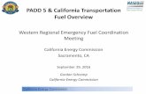 PADD 5 & California Transportation Fuel Overview 5 & California Transportation Fuel Overview Western Regional Emergency Fuel Coordination ... refiner and third-party companies •Refineries