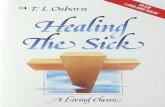Healing The Sick - mimi- · PDF fileHEALING THE SICK T. L. OSBORN. Table Of Contents Introduction ... If God will heal anyone, He will heal you. In the world today, disease and sickness