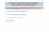 Chapter 4: Mining Frequent Patterns, Associations and ... · PDF fileChapter 4: Mining Frequent Patterns, Associations and Correlations `4.1 Basic Concepts `4.2 Frequent Itemset Mining
