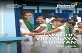 Swachh Vidyalaya abhiyan - Dalmia Bharat Foundation Vidyalaya Abhiyan, a national campaign focusing on schools - Clean India: Clean Schools. The purpose is to ensure that every school