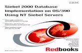 Siebel 2000 Database Implementation on OS/390 … Siebel 2000 Database Implementation on OS/390 Using NT Siebel Servers Viviane Anavi-Chaput Richard Corrihons Louis Doran Scott Hall