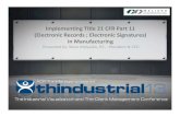 Implementing Title 21 CFR Part 11 Records Electronic ... · PDF fileImplementing Title 21 CFR Part 11 (Electronic Records ; Electronic Signatures) in Manufacturing Presented by: Steve