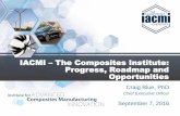 IACMI The Composites Institute: Progress, Roadmap and ... · PDF fileIACMI –The Composites Institute: Progress, Roadmap and Opportunities ... IACMI –A National Institute for Advanced