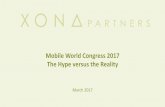 Mobile World Congress 2017 The Hype versus the · PDF fileMobile World Congress 2017 The Hype versus the Reality ... the enterprise segment requires mobile network operators develop