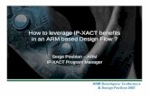 How to leverage IP-XACT benefits in an ARM based Design …rtcgroup.com/arm/2007/presentations/205 - How to Leverage IP-XACT... · How to leverage IP-XACT benefits in an ARM based