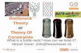Bottleneck Theory or Theory Of Constraints - Cologic Of Constraints by Hessel VISSER for TNT... · April 2011 1 Bottleneck Theory or Theory Of Constraints What is a bottle-neck? How