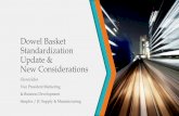 Dowel Basket Standardization Update & New · PDF fileAnd this action could reduce lead times during the peak of the season. ... Standardization for Dowel Baskets to ensure we are incorporating