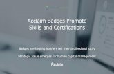 Acclaim Badges Promote Skills and Certifications ??Acclaim Badges Promote Skills and Certifications Badges are helping learners tell their professional story ... “Open Badges are