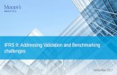 IFRS 9: Addressing Validation and Benchmarking Challenges · PDF fileMacro Variable Selections. ... » Enable banks to have a forwardlooking understanding of ... Clear roles and responsibilities