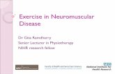 Exercise in Neuromuscular Disease - ACPINacpin.net/archive/Resources/Exercise in NMDs.pdf · Exercise in Neuromuscular Disease Dr Gita Ramdharry Senior Lecturer in Physiotherapy NIHR
