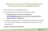 Welcome to the U.S. DOT Small Business Innovation · PDF filePre-Proposal Webinar U.S. DOT Small Business Innovation Research (SBIR) Program Solicitation No. DTRT57 -17-R-SBIR1 October