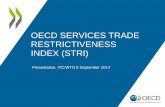 OECD SERVICES TRADE RESTRICTIVENESS … SERVICES TRADE RESTRICTIVENESS INDEX (STRI) ... 18 sectors across 40 countries ... » The STRI provides a snapshot of individual countries,