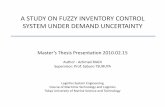 A STUDY ON FUZZY INVENTORY CONTROL SYSTEM UNDER DEMAND ...lse6.u.e.kaiyodai.ac.jp/study/thesis/201003/099.pdf · A STUDY ON FUZZY INVENTORY CONTROL SYSTEM UNDER DEMAND UNCERTAINTY