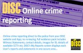 DISC Online crime reporting - Littoralis crime reporting direct to the police from your DISC ... including CCTV images and footage; •get in touch with ... •Submit an Incident Report