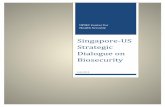 Singapore-US Strategic Dialogue on Biosecurity Strategic Dialogue on Biosecurity 5a. CONTRACT NUMBER 5b. GRANT NUMBER 5c. PROGRAM ELEMENT NUMBER 6. AUTHOR(S) 5d. PROJECT NUMBER 5e.
