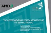 THE HETEROGENEOUS SYSTEM ARCHITECTURE IT’S · PDF file · 2016-04-06Designed to be compatible with C++11, ... Serial CPU TBB Intrinsics+TBB OpenCL™-C OpenCL™ -C++ C++ AMP HSA